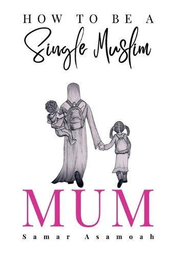 Cover image for How to be a Single Muslim Mum