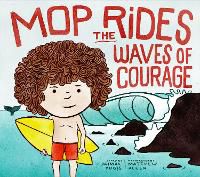 Cover image for Mop Rides the Waves of Courage: A Mop Rides Story (Emotional Regulation for Kids)
