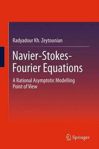 Cover image for Navier-Stokes-Fourier Equations: A Rational Asymptotic Modelling Point of View