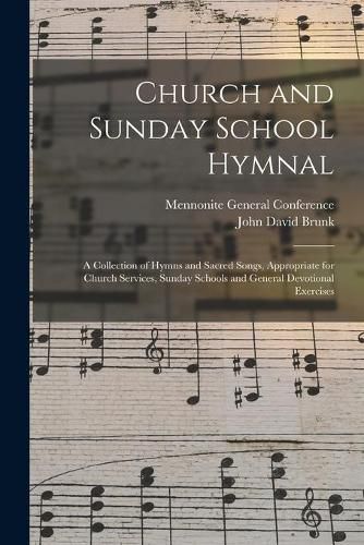 Cover image for Church and Sunday School Hymnal: a Collection of Hymns and Sacred Songs, Appropriate for Church Services, Sunday Schools and General Devotional Exercises