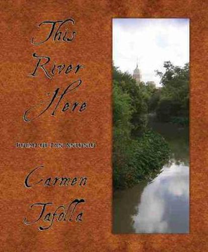 This River Here: Poems of San Antonio