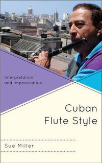 Cover image for Cuban Flute Style: Interpretation and Improvisation