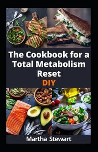 Cover image for The Cookbook for a Total Metabolism Reset DIY