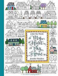 Cover image for Color the Word: My Heart, Thy Home