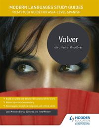 Cover image for Modern Languages Study Guides: Volver: Film Study Guide for AS/A-level Spanish