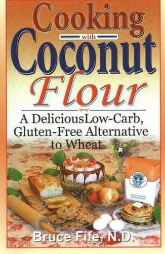 Cover image for Cooking with Coconut Flour: A Delicious Low-Carb, Gluten-Free Alternative to Wheat