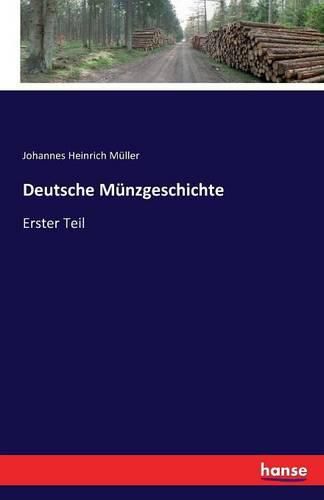 Deutsche Munzgeschichte: Erster Teil