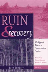 Cover image for Ruin and Recovery: Michigan's Rise as a Conservation Leader