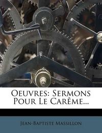 Cover image for Oeuvres: Sermons Pour Le Car Me...