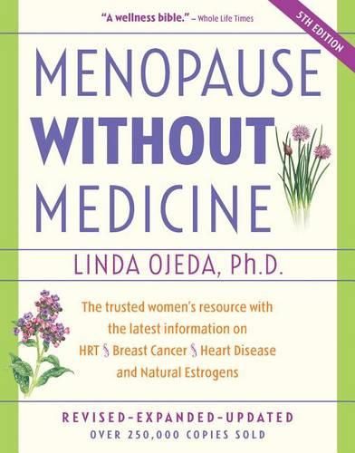 Cover image for Menopause Without Medicine: The Trusted Women's Resource with the Latest Information on Hrt, Breast Cancer, Heart Disease, and Natural Estrogens