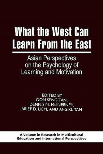 Cover image for What the West Can Learn from the East: Asian Perspectives on the Psychology of Learning and Motivation