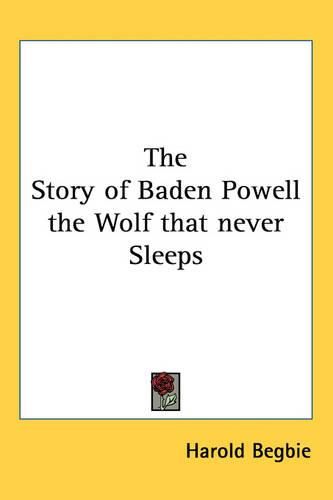 Cover image for The Story of Baden Powell the Wolf That Never Sleeps