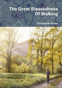 Cover image for The Great Blessedness Of Walking