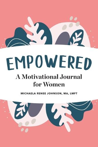 Cover image for Empowered: A Motivational Journal for Women