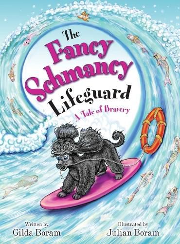 Cover image for The Fancy Schmancy Lifeguard: A Tale of Bravery