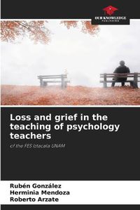 Cover image for Loss and grief in the teaching of psychology teachers