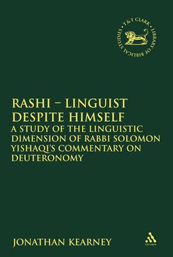 Cover image for Rashi - Linguist despite Himself: A Study of the Linguistic Dimension of Rabbi Solomon Yishaqi's Commentary on Deuteronomy