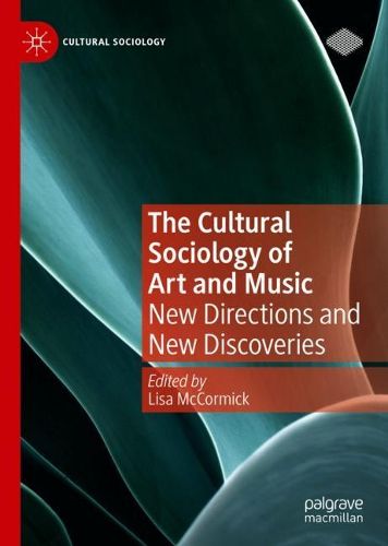 Cover image for The Cultural Sociology of Art and Music: New Directions and New Discoveries