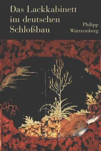 Cover image for Das Lackkabinett Im Deutschen Schlossbau: Zur Chinarezeption Im 17. Und 18. Jahrhundert