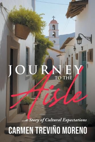 Cover image for Journey to the Aisle ...a Story of Cultural Expectations