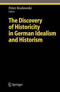 Cover image for The Discovery of Historicity in German Idealism and Historism