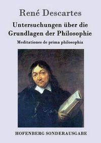 Cover image for Untersuchungen uber die Grundlagen der Philosophie: Meditationes de prima philosophia