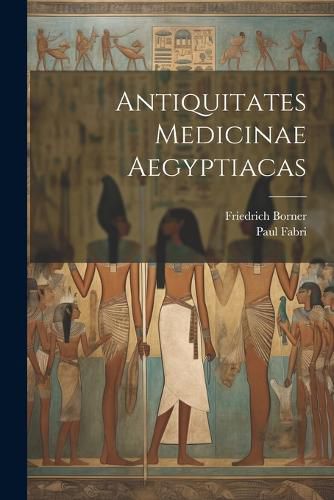 Cover image for Antiquitates Medicinae Aegyptiacas