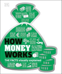 Cover image for How Money Works: The Facts Visually Explained