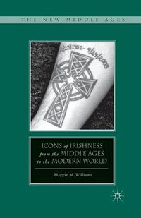 Cover image for Icons of Irishness from the Middle Ages to the Modern World