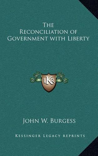 The Reconciliation of Government with Liberty