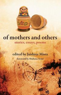 Cover image for Of Mothers and Others - Stories, Essays, Poems