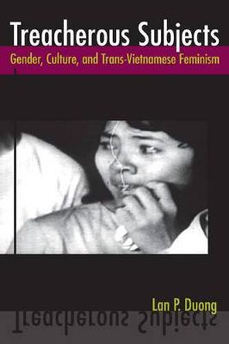 Cover image for Treacherous Subjects: Gender, Culture, and Trans-Vietnamese Feminism