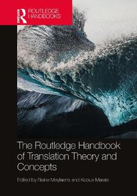 Cover image for The Routledge Handbook of Translation Theory and Concepts