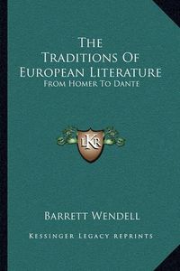 Cover image for The Traditions of European Literature: From Homer to Dante