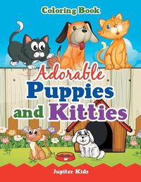 Cover image for Adorable Puppies and Kitties Coloring Book