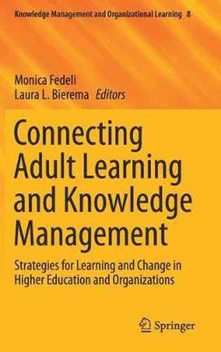 Cover image for Connecting Adult Learning and Knowledge Management: Strategies for Learning and Change in Higher Education and Organizations