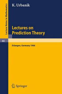 Cover image for Lectures on Prediction Theory: Delivered at the University Erlangen-Nurnberg 1966