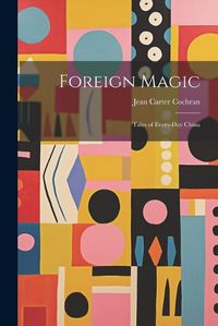 Cover image for Foreign Magic