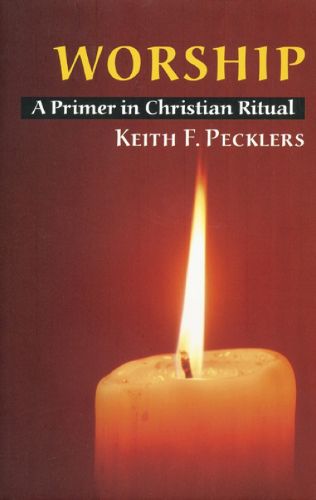 Cover image for Worship: A Primer in Christian Ritual