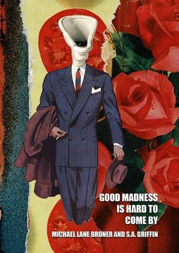 Cover image for Good Madness is Hard to Come By