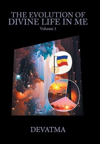 Cover image for The Evolution of Divine Life in Me: Volume 1