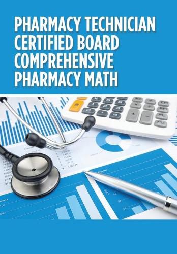 Cover image for Pharmacy Technician Certified Board Comprehensive Pharmacy Math