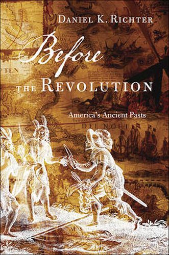 Cover image for Before the Revolution: America's Ancient Pasts