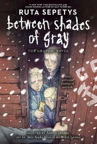 Cover image for Between Shades of Gray: The Graphic Novel