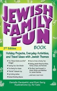 Cover image for The Jewish Family Fun Book (2nd Edition): Holiday Projects, Everyday Activities, and Travel Ideas with Jewish Themes