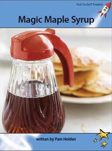 Cover image for Red Rocket Readers: Advanced Fluency 4 Non-Fiction Set A: Magic Maple Syrup (Reading Level 30/F&P Level S)