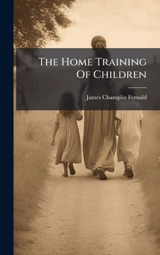 Cover image for The Home Training Of Children