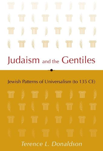 Cover image for Judaism and the Gentiles: Jewish Patterns of Universalism (to 135 CE)