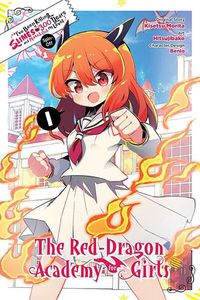 Cover image for I've Been Killing Slimes for 300 Years and Maxed Out Level Spin-off: The Red Dragon Academy, Vol. 1