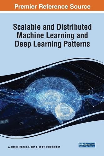 Cover image for Scalable and Distributed Machine Learning and Deep Learning Patterns